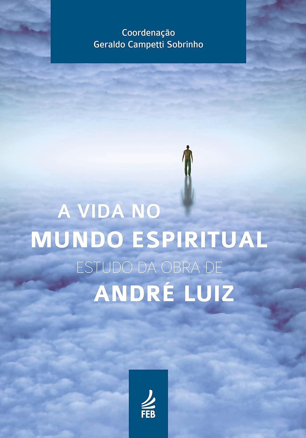 A Vida no Mundo Espiritual – Estudo da Obra André Luiz
