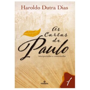 As Cartas de Paulo :  Interpretadas e Comentadas