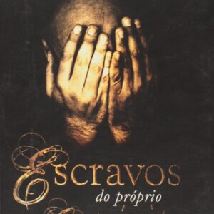 Escravos do Próprio Espírito