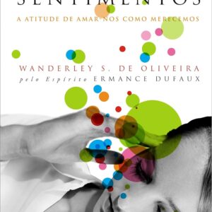 Escutando Sentimentos: A Atitude de Amar-nos Como Merecemos
