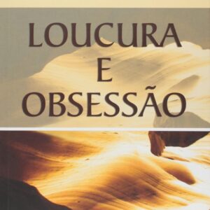Loucura e Obsessão