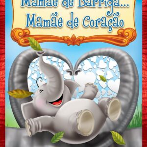Mamãe de Barriga… Mamãe de Coração