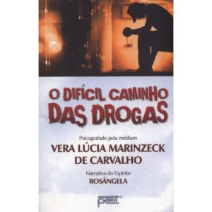 O Dificil Caminho Das Drogas