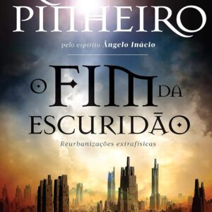 O Fim Da Escuridão: Reurbanizações Extrafísicas