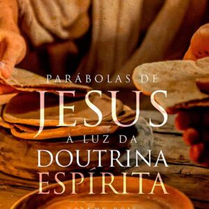 Parábolas de Jesus à Luz da Doutrina Espírita – Volume 2
