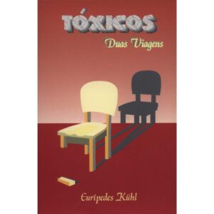 Tóxicos – Duas Viagens