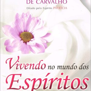 Vivendo no Mundo dos Espíritos