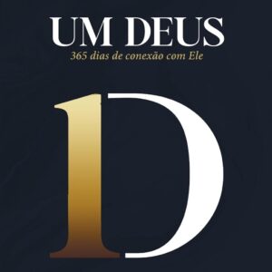 UM DEUS: 365 dias de conexão com Ele