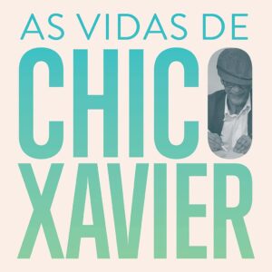 As Vidas de Chico Xavier