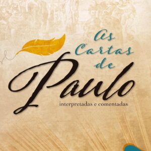 As Cartas de Paulo: Interpretadas e Comentadas – Volume 2